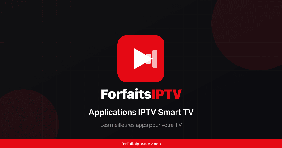Meilleure Application IPTV pour Smart TV (2026)